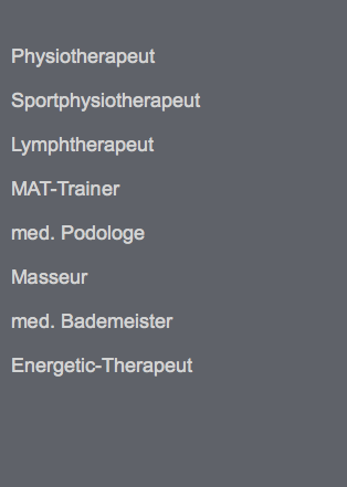  Physiotherapeut Sportphysiotherapeut Lymphtherapeut MAT-Trainer med. Podologe Masseur med. Bademeister Energetic-Therapeut
